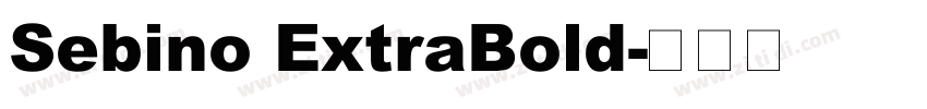 Sebino ExtraBold字体转换 Sebino ExtraBold字体转换